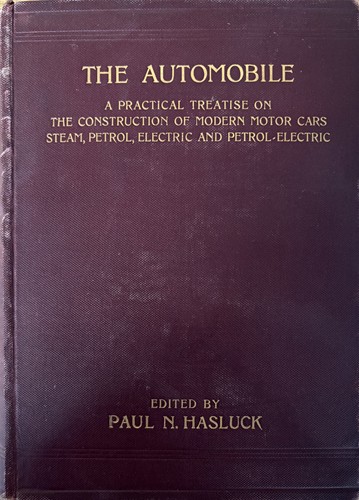 The Automobile: A Practical Treatise On the Construction of Modern Motor Cars Steam, Petrol, Electric and Petrol-Electric Based On Lavergne's "L'automobile Sur Route"